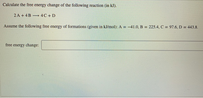 Solved Calculate The Free Energy Change Of The Following | Chegg.com