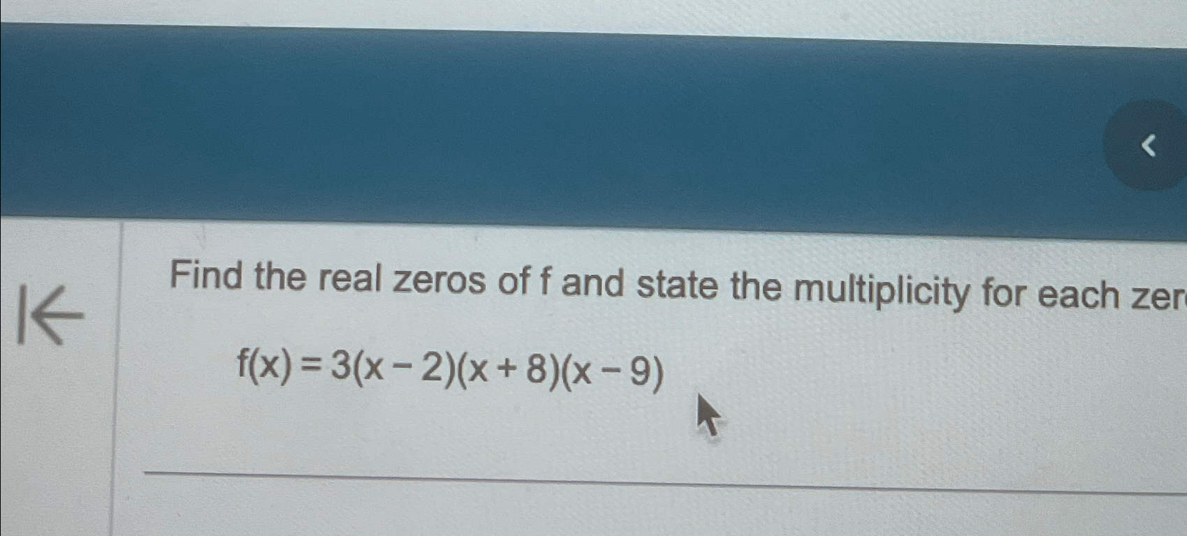 Solved Find the real zeros of f ﻿and state the multiplicity | Chegg.com