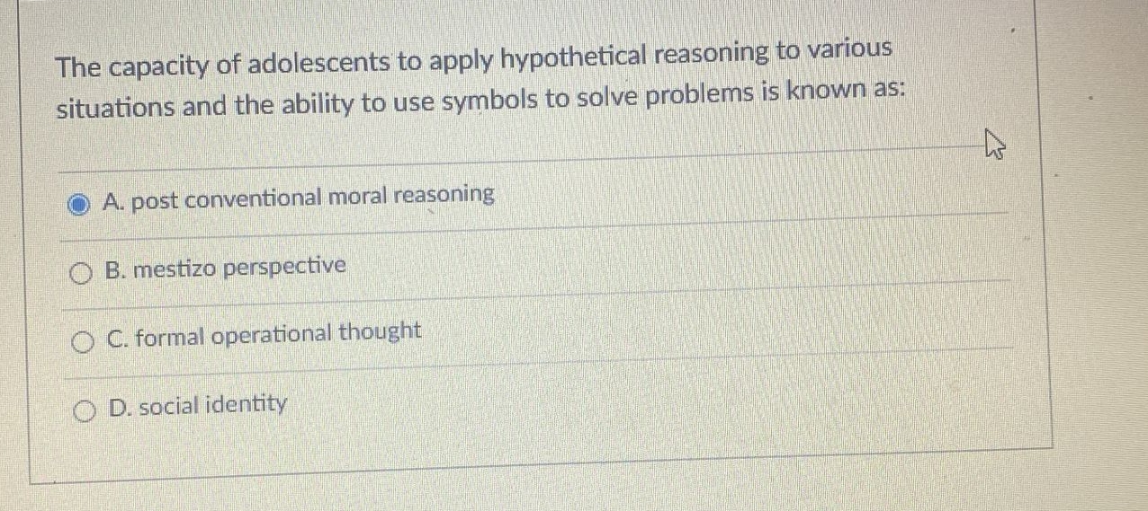 Solved The capacity of adolescents to apply hypothetical | Chegg.com