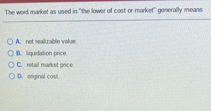 solved-the-word-market-as-used-in-the-lower-of-cost-or-chegg