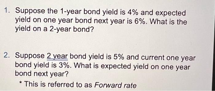 Solved 1. Suppose the 1 -year bond yield is 4% and expected | Chegg.com