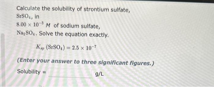 Solved Calculate the solubility of strontium sulfate, SrSO4, | Chegg.com