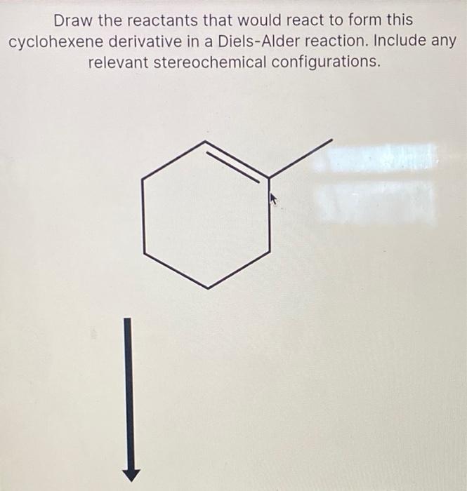 Solved Draw The Reactants That Would React To Form This