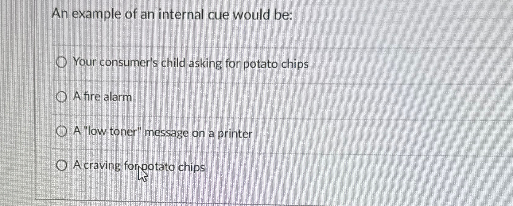 Solved An example of an internal cue would beYour