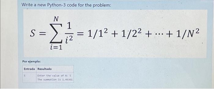 Solved Write a new Python-3 code for the problem: N 1 Σ = | Chegg.com