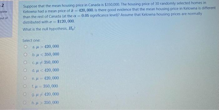 Solved 1 Blete Ut Of Suppose That The Mean Housing Price Chegg Com