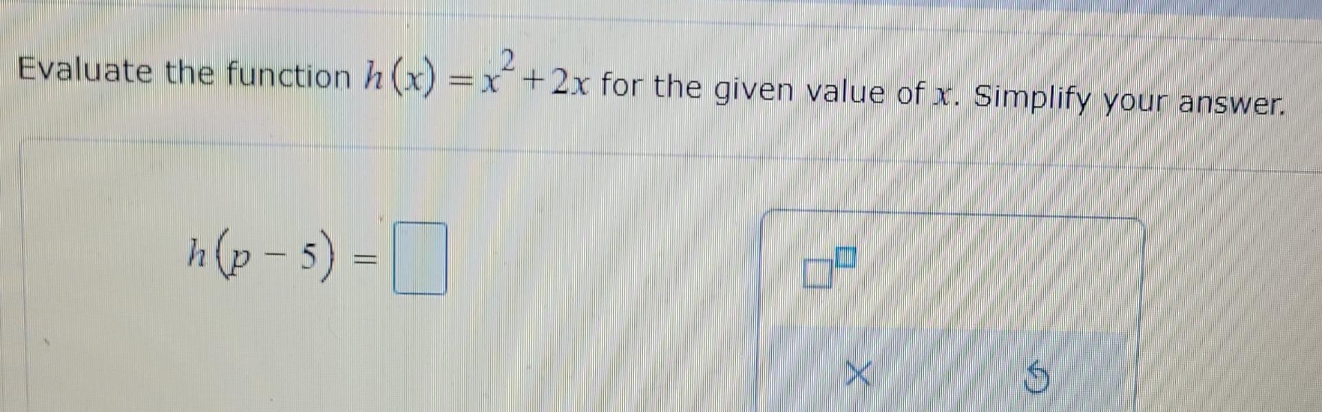 Solved Evaluate the function h (x) = x²+2x for the given | Chegg.com
