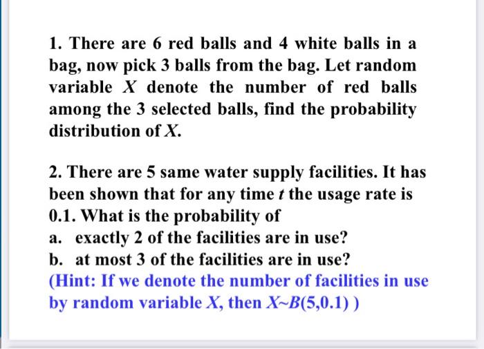 Solved 1. There are 6 red balls and 4 white balls in a bag, | Chegg.com