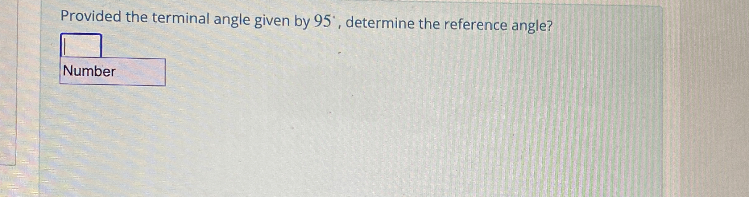 Solved Provided the terminal angle given by 95°, ﻿determine | Chegg.com
