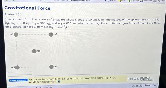 our spheres form the corners of a square whose sides are \( 10 \mathrm{~cm} \) long. The masses of the spheres are \( m_{1}=8