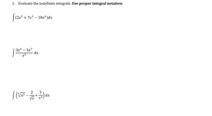 Solved 1. Evaluate the indefinite integrals. Use proper | Chegg.com