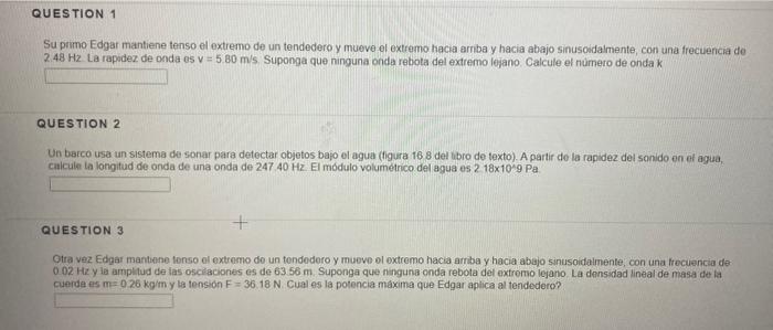 Su pimo Edgar mantiene tenso el extremo de un tendedero y mueve el extremo hacia arnba y hacia abajo sinusoidalmente, con una