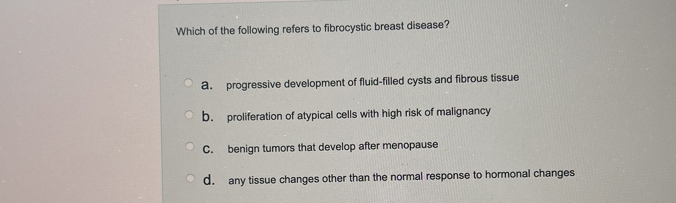 Solved Which Of The Following Refers To Fibrocystic Breast 