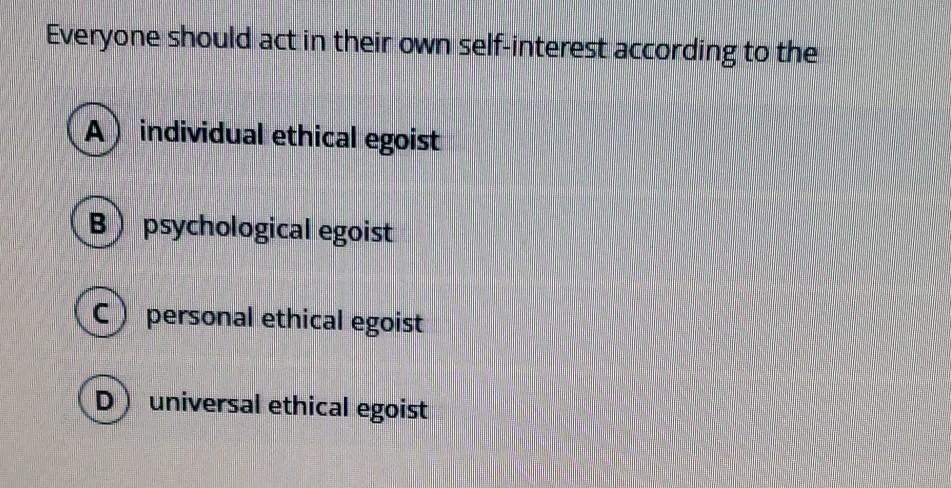 Solved Everyone Should Act In Their Own Self Interest Chegg