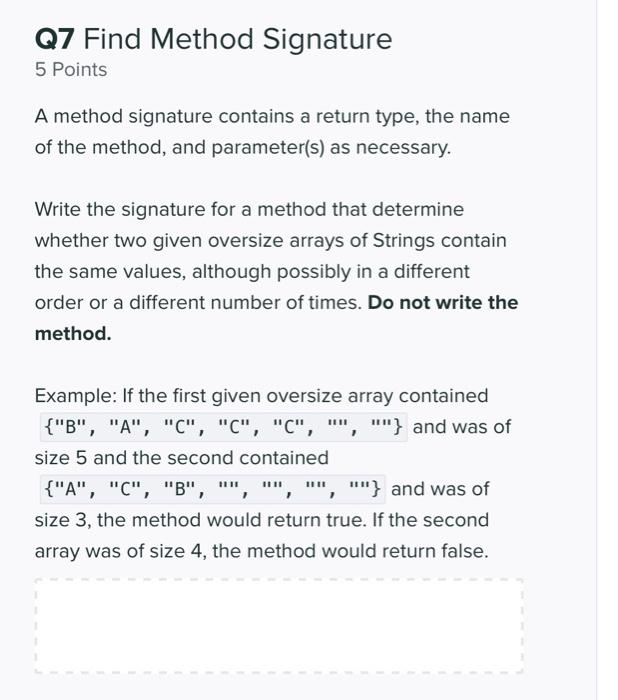 Solved Q7 Find Method Signature 5 Points A method signature | Chegg.com
