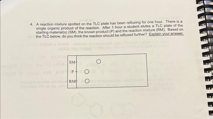 Solved 4. A reaction mixture spotted on the TLC plate has | Chegg.com