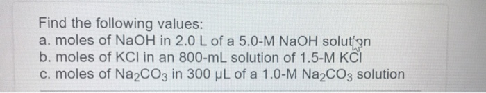 Solved Find The Following Values: A. Moles Of Naoh In 2.0 L 