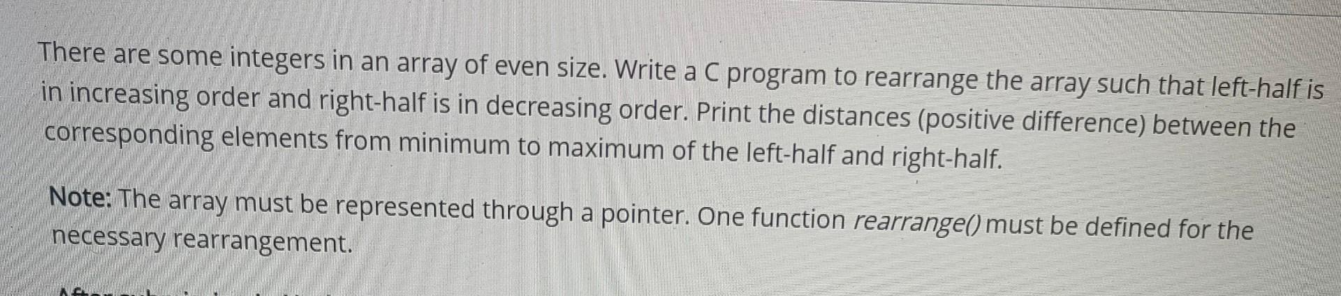 Solved There are some integers in an array of even size. | Chegg.com