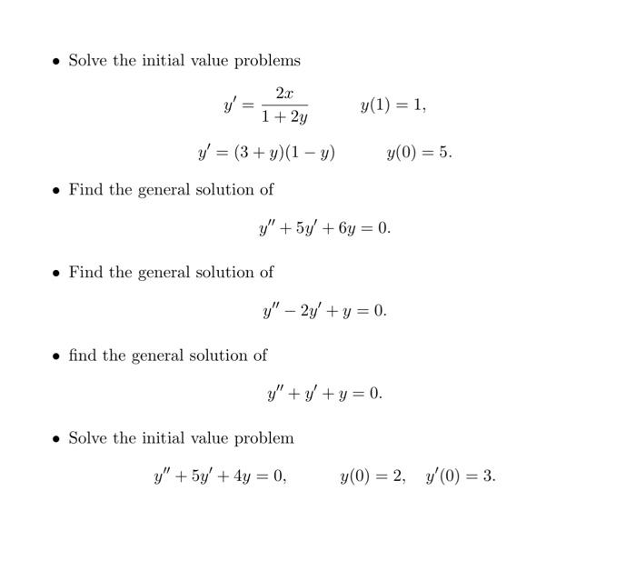 - Solve the initial value problems \[ \begin{array}{c} y^{\prime}=\frac{2 x}{1+2 y} \quad y(1)=1, \\ y^{\prime}=(3+y)(1-y) \q