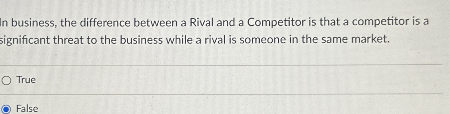 Solved In business, the difference between a Rival and a | Chegg.com