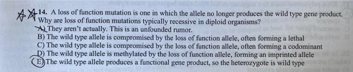 Solved A 14. A loss of function mutation is one in which the | Chegg.com