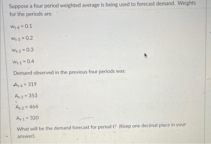 Solved Suppose a four period weighted average is being used | Chegg.com