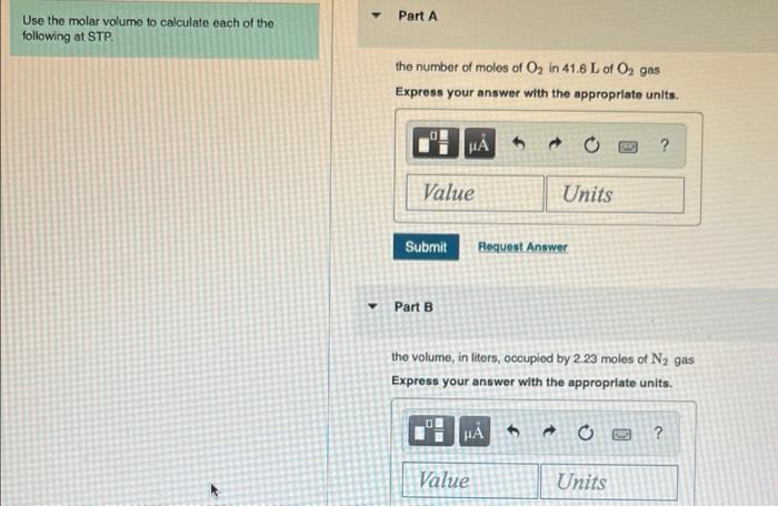 Use the molar volume to calculate each of the
following at STP.
T
Part A
the number of moles of O? in 41.6 L of O? gas
Expres