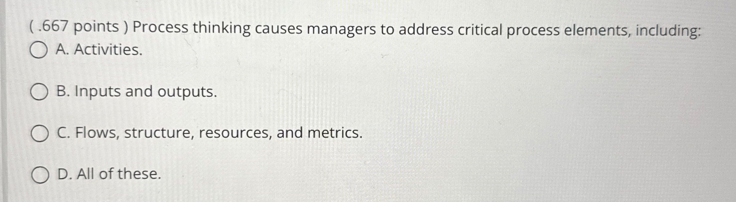 Solved ( 667 ﻿points ) ﻿Process thinking causes managers to | Chegg.com
