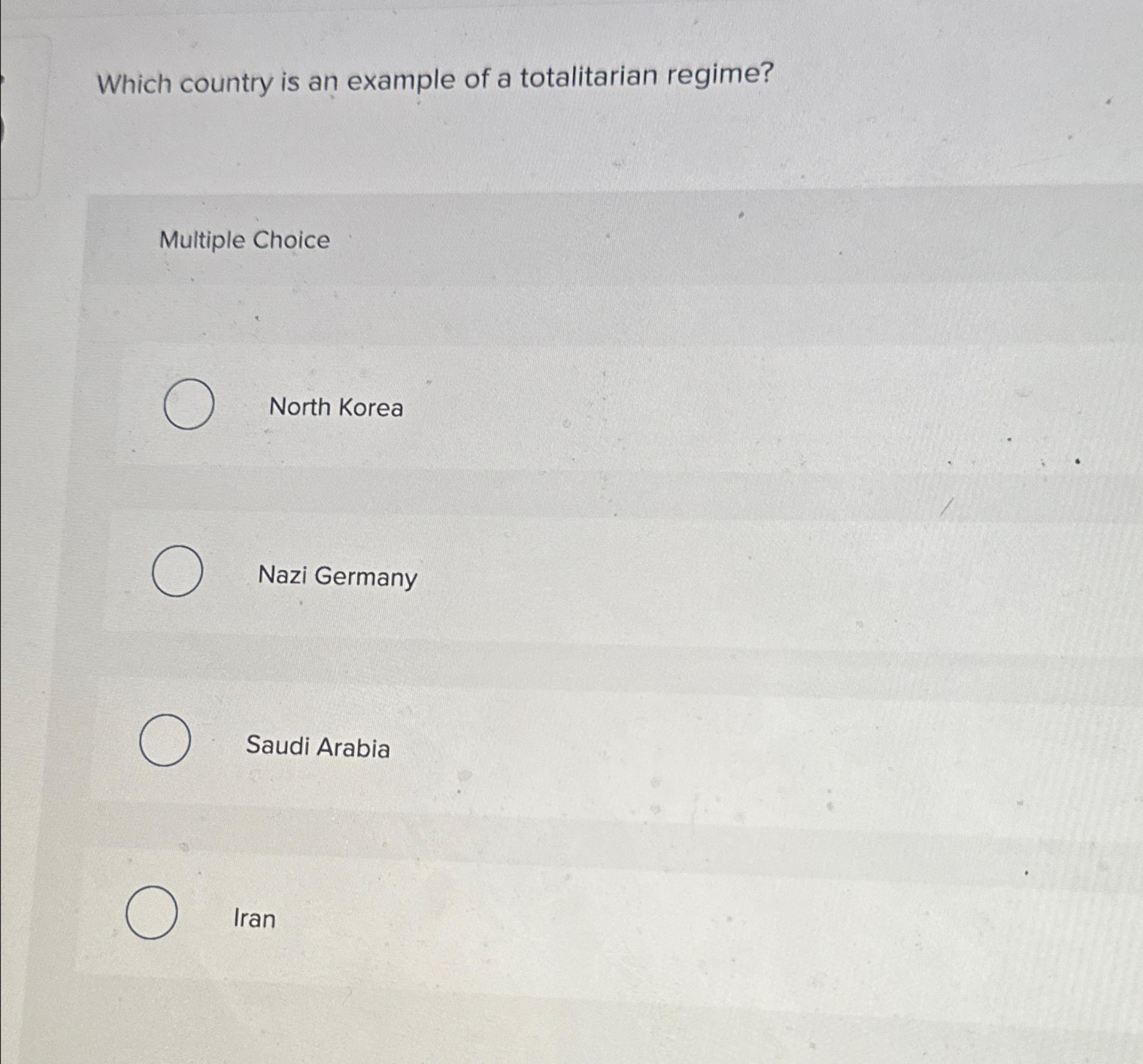 Solved Which country is an example of a totalitarian | Chegg.com