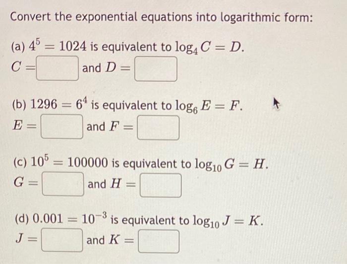 Solved Convert the exponential equations into logarithmic | Chegg.com