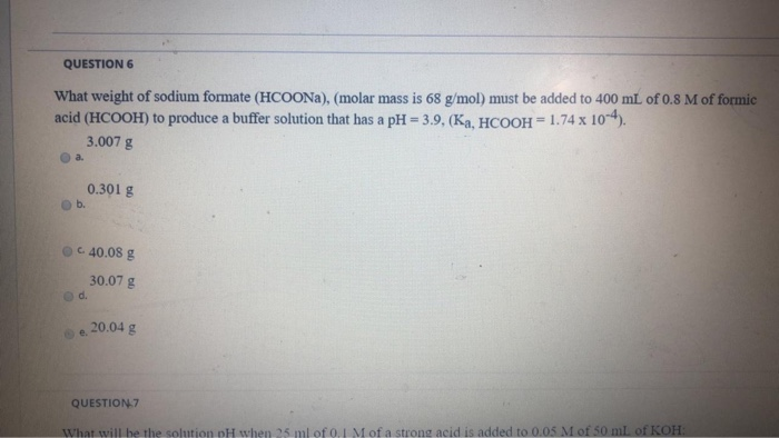 Solved Question 6 What Weight Of Sodium Formate Hcoona Chegg Com