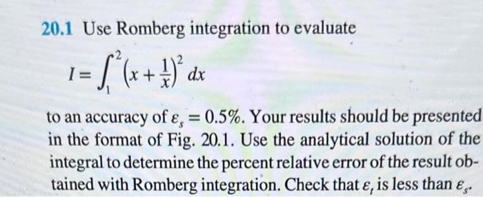 Solved 20.22 Use Romberg Integration To Evaluate | Chegg.com