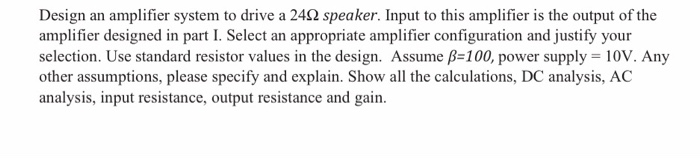 Solved Design an amplifier system to drive a 2492 speaker. | Chegg.com