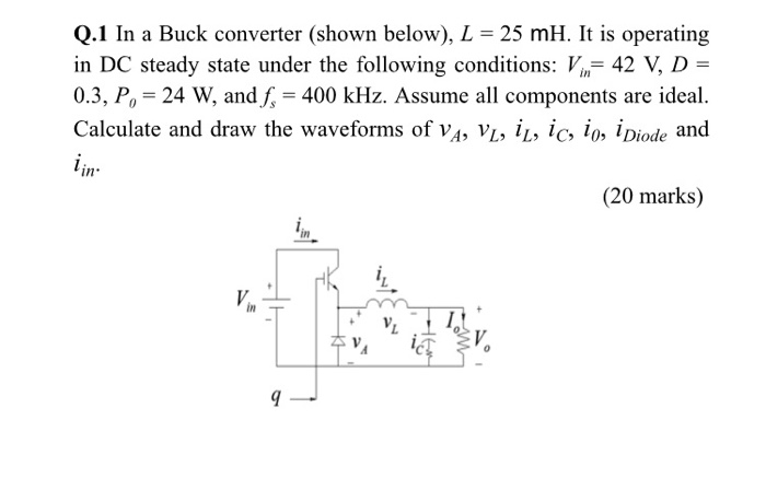 Solved Q.1 In a Buck converter (shown below), L = 25 mH. It | Chegg.com