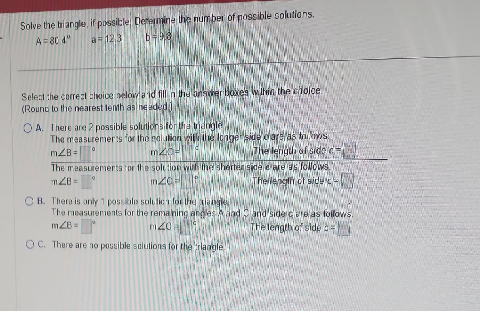 Solved Solve the triangle, if possible. Determine the number | Chegg.com