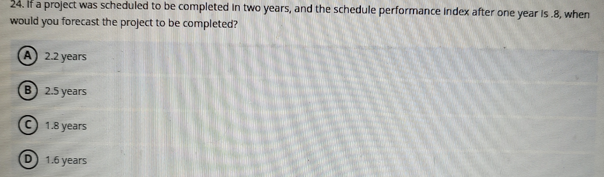 Solved If a project was scheduled to be completed in two | Chegg.com