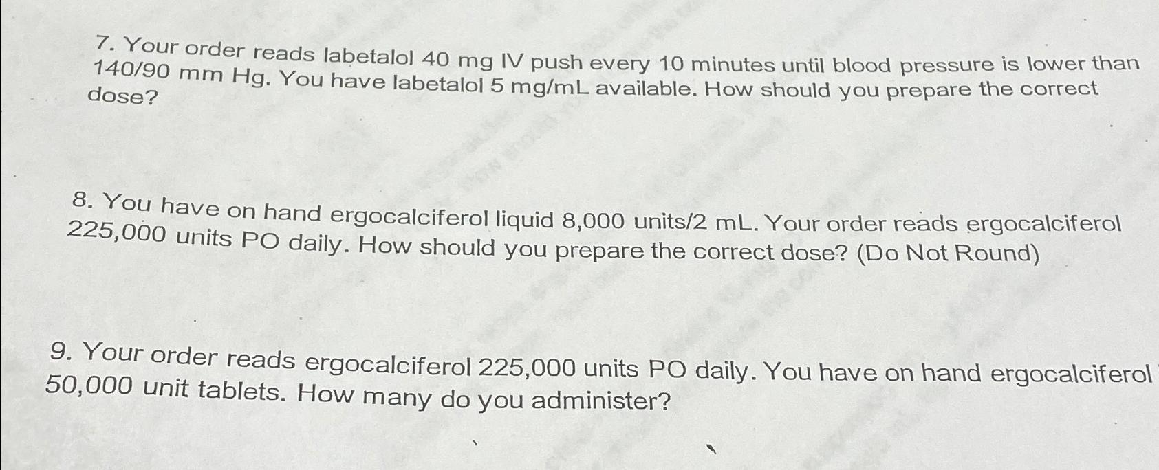 Solved Your order reads labetalol 40mg ﻿IV push every 10