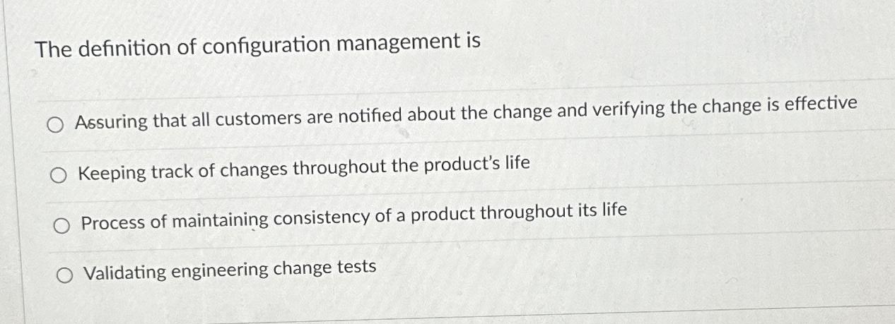 Solved The definition of configuration management isAssuring | Chegg.com