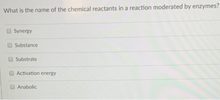 Solved What is the name of the chemical reactants in a | Chegg.com