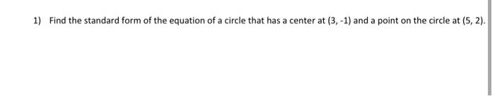 Solved 1) Find the standard form of the equation of a circle | Chegg.com