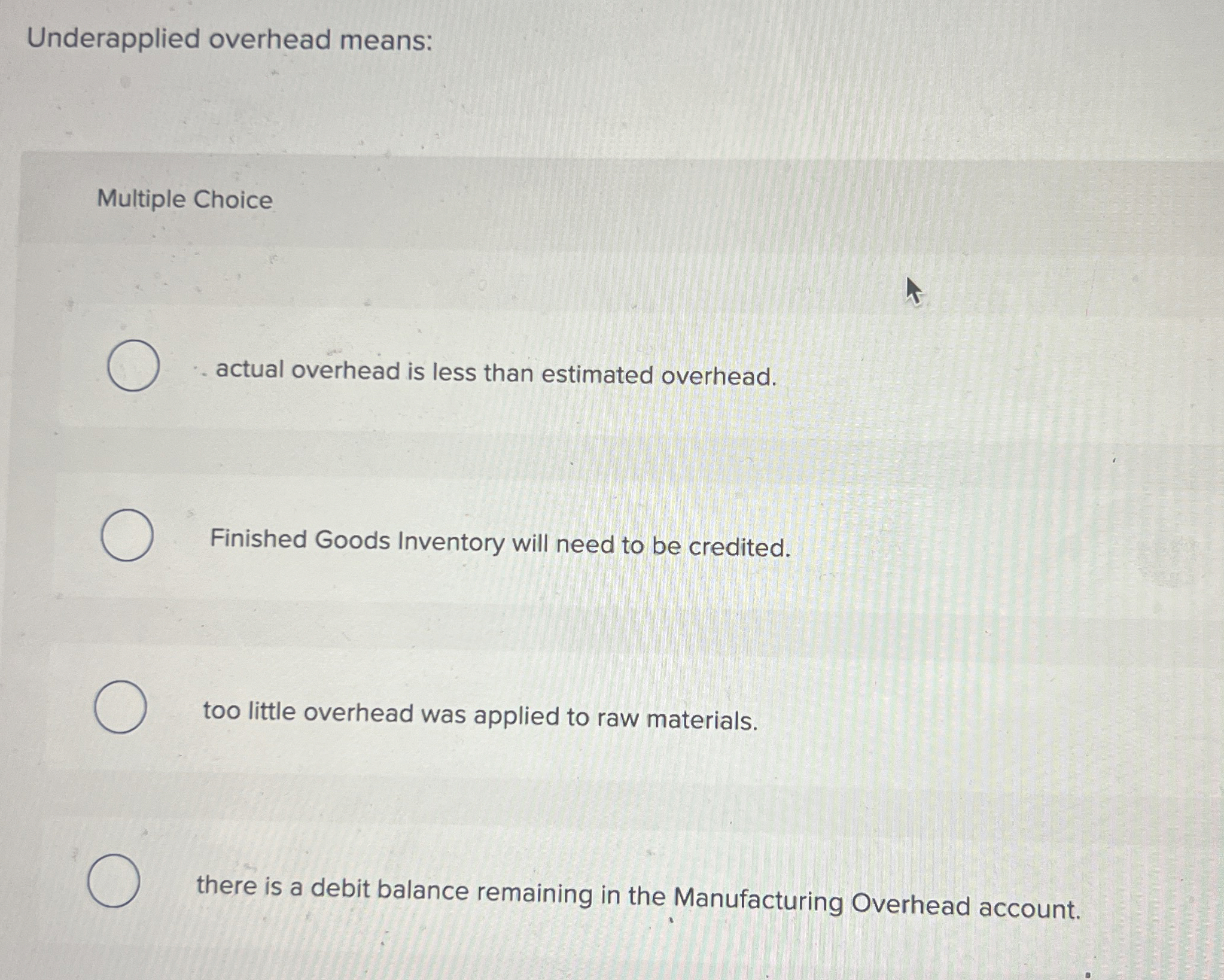 Solved Underapplied overhead meansMultiple Choiceactual