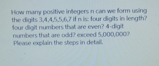 Solved How many positive integers n ﻿can we form using the | Chegg.com