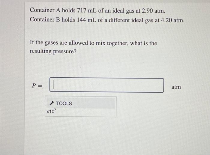 Solved Container A Holds 717 ML Of An Ideal Gas At 2.90 Atm. | Chegg.com