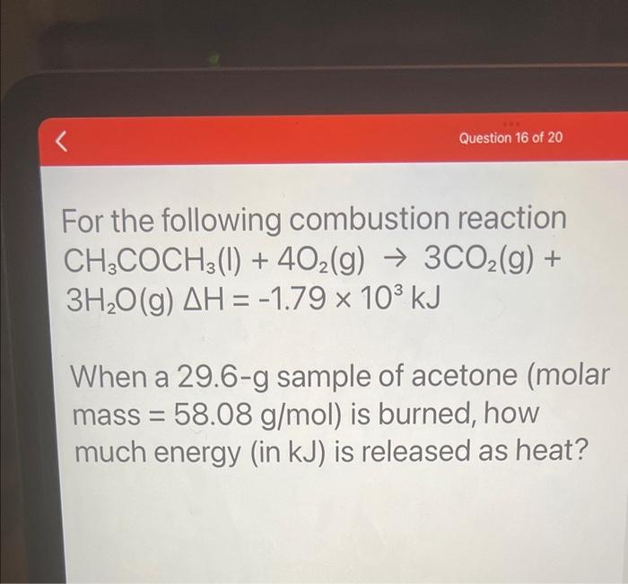 Solved For the following combustion reaction