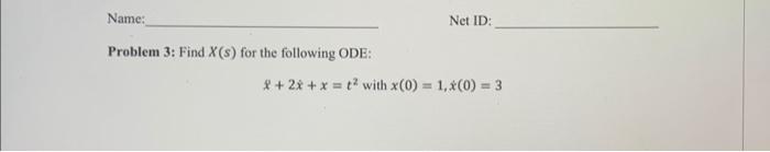 Solved Problem 3: Find X(s) for the following ODE : | Chegg.com