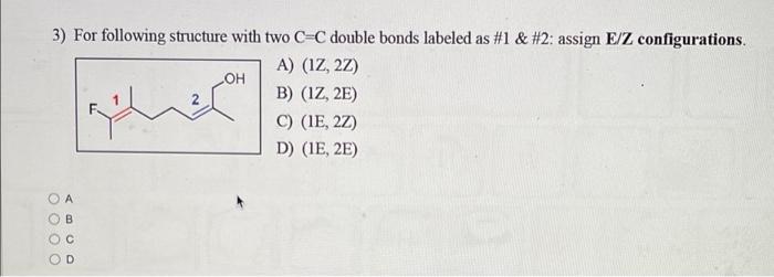 Solved 3) For following structure with two C-C double bonds | Chegg.com