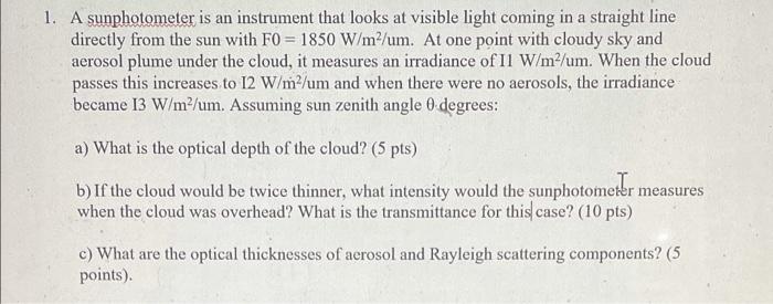 Solved 1. A sunphotometer is an instrument that looks at | Chegg.com