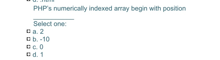 Solved Php S Numerically Indexed Array Begin With Position Chegg Com