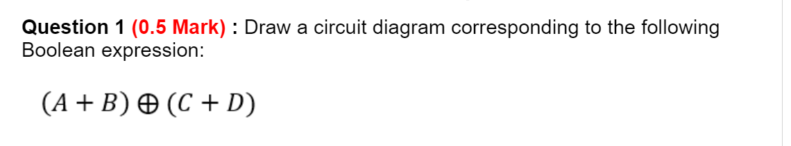 Solved Question 1 (0.5 ﻿Mark) ﻿: Draw a circuit diagram | Chegg.com