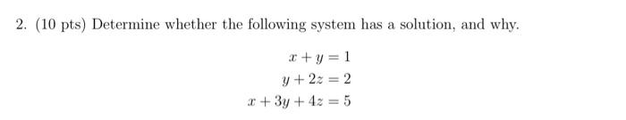 Solved 2. (10 pts) Determine whether the following system | Chegg.com